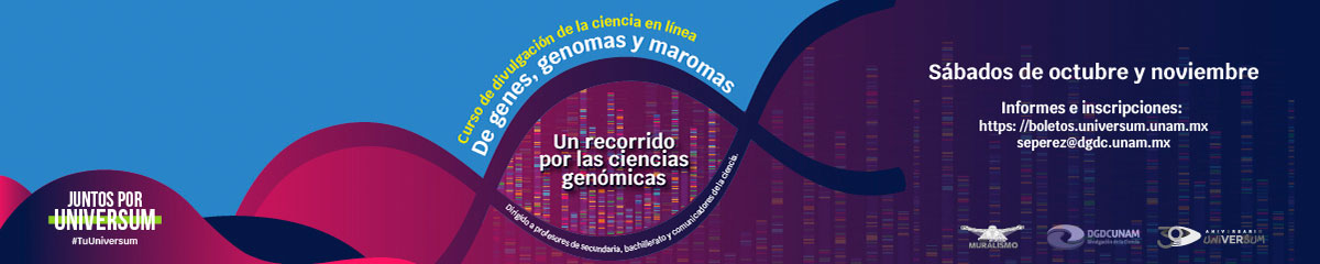 De genes, genomas y maromas... un recorrido por las ciencias genómicas