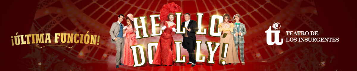 MejorTeatro y Universum – Hello, Dolly!