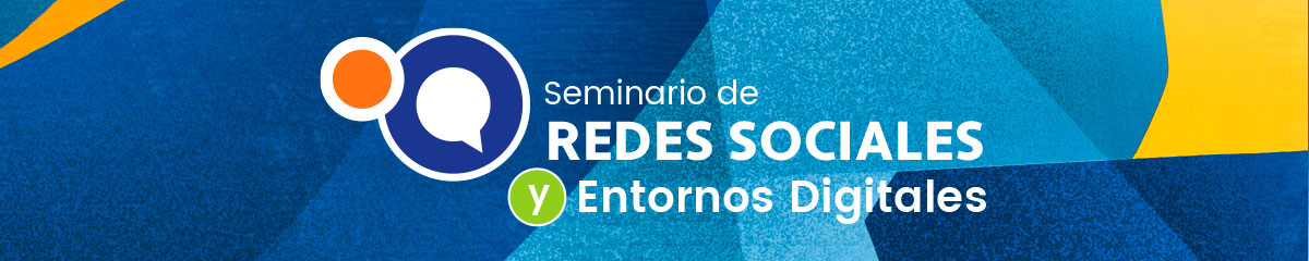 Seminario de Redes Sociales y Entornos Digitales 2023