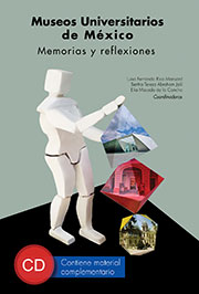 Museos universitarios de México. Memorias y reflexiones