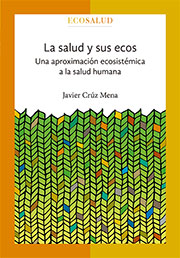 La salud y sus ecos. Una aproximación ecosistémica a la salud humana